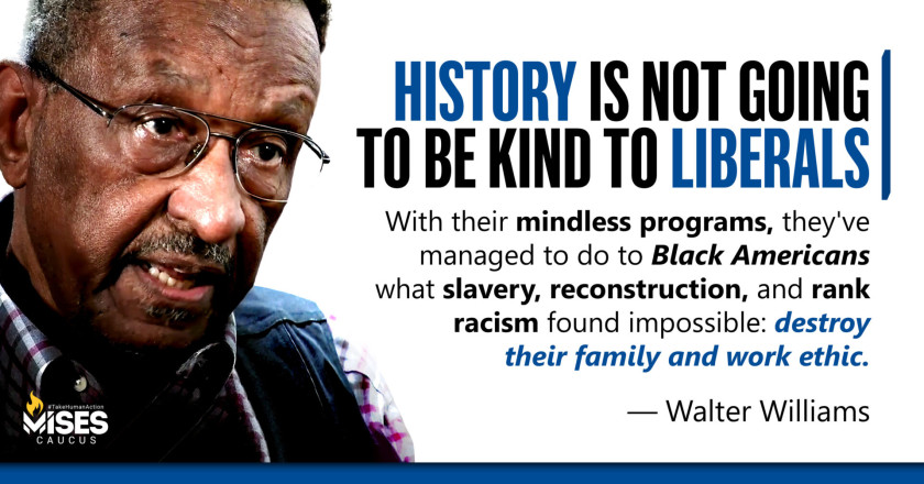 W1344: Walter Williams – History is Not Going to Be Kind to Liberals