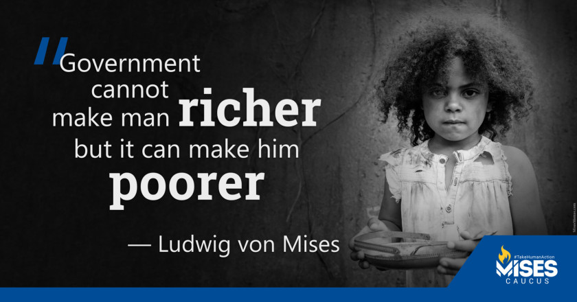 W1012: Ludwig von Mises - Government Makes Man Poorer