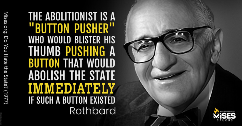 W1258: Murray Rothbard - The Abolitionist is a Button Pusher