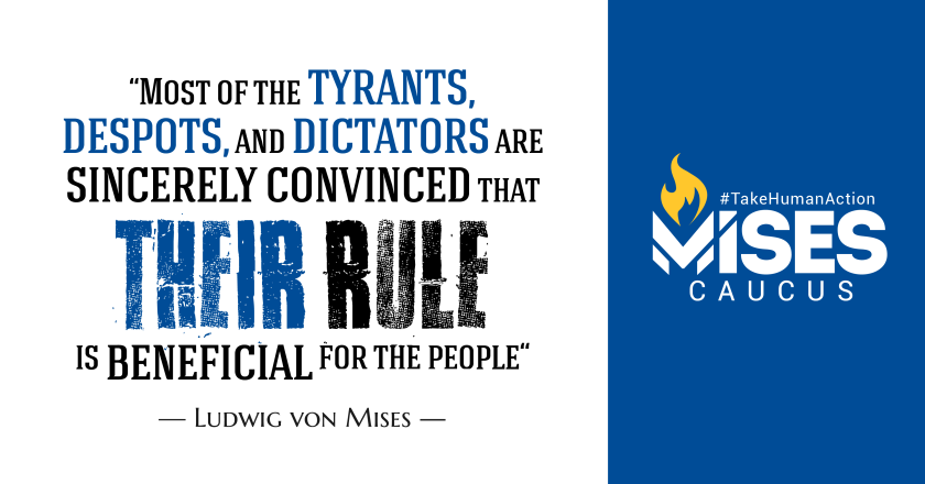 W1291: Ludwig von Mises – Most Tyrants and Despots