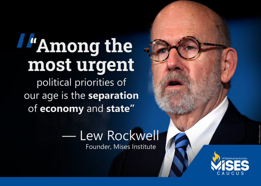 F1195: Lew Rockwell - Most Urgent Priority is Separation of Economy and State