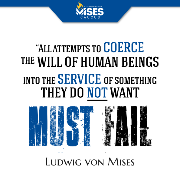 F1234: Ludwig von Mises - Attempts to Coerce Human Beings Must Fail