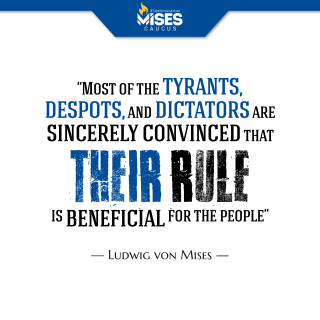 F1291: Ludwig von Mises – Most Tyrants and Despots